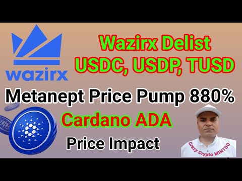 Wazirx Delist USDC, USDP, TUSD?? || Cardano ADA Update || NEPT coin Pump