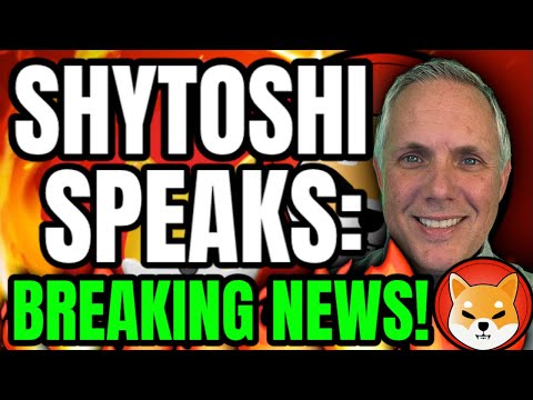 SHIBA INU – SHYTOSHI SPEAKS! BREAKING NEWS FOR SHIB HOLDERS!