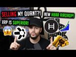 ⚠️ XRP IS SUPERIOR TO BITCOIN! SELLING MY QUANT!? NEW HUGE HBAR AIRDROP!