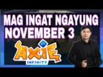 AXIE INFINITY | MAG INGAT NGAYUNG NOVEMBER 3 | CRYPTO NEWS
