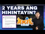 2 YEARS ANG HIHINTAYIN | AXIE INFINITY | CRYPTO NEWS